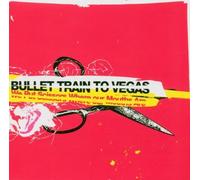 We Put Scissors Where Our Mouths Are by Bullet Train To Vegas (2005-06-07)