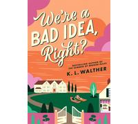 We’re a Bad Idea, Right? - K.L. Walther - Electric Monkey - ebook (ePub) - Livre