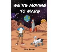 We’re Moving to Mars: A Fun and Imaginative Children's Book about Space and Adventure