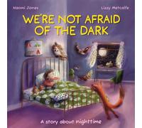 We’re Not Afraid of the Dark
