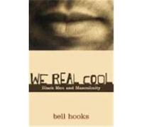 We Real Cool: Black Men and Masculinity Hooks, Bell (Auteur)