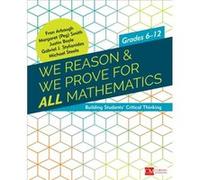 We Reason We Prove for ALL Mathematics by Michael D. Steele Margaret Peg S Smith , Fran Arbaugh , Michael Steele , Gabriel J Stylianides , Justin D Boyle (Auteur)