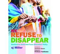 We Refuse to Disappear: Resistance Amid Anti-Trans Education Policy