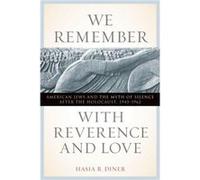 We Remember with Reverence and Love by Hasia R. Diner Hasia Diner (Auteur)
