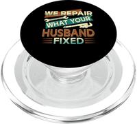 We Repair What Your Husband Fixed PopSockets PopGrip pour MagSafe