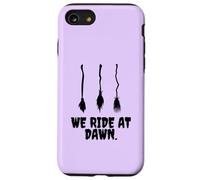 We Ride at Dawn Costume de sorcière Humoristique pour Halloween Coque pour iPhone SE (2020) / 7/8