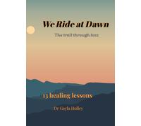 We Ride At Dawn: The Trail Through Loss for Men