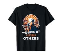 We Rise By Lifting Others T-Shirt