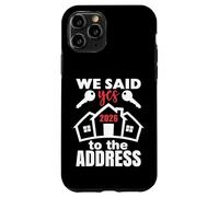 We Said Yes to The Address 2026 First Time Homeowner Couples Coque pour iPhone 11 Pro