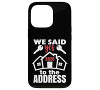 We Said Yes to The Address 2026 First Time Homeowner Couples Coque pour iPhone 13 Pro