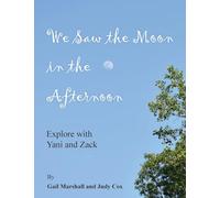 We Saw the Moon in the Afternoon: Explore with Yani and Zack