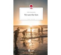 We saw the Sun. Life is a Story - story.one