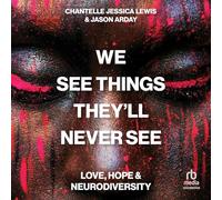 We See Things They'll Never See: Love, Hope, and Neurodiversity