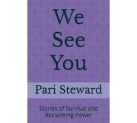 We See You: Stories of Survival and Reclaiming Power