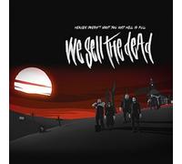 WE SELL THE DEAD - HEAVEN DOESN'T WANT YOU AND HELL IS FULL CD NEUF