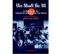We Shall Be All, The Working Class in American History Series Joseph A. McCartin, Melvyn Dubofsky (Auteur)