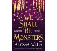 We Shall Be Monsters