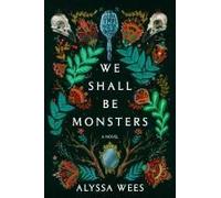 We Shall Be Monsters