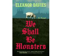 We Shall Be Monsters A Novel - Eleanor Davies - Dutton - ebook (ePub) - Livre