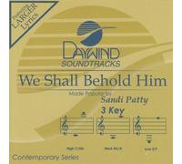 We Shall Behold Him