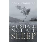 We Shall Not All Sleep