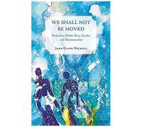 We Shall Not Be Moved