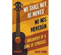 We Shall Not Be Moved/No Nos Moveran