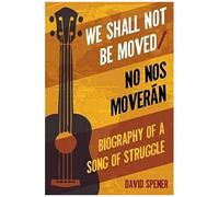 We Shall Not Be Moved/No Nos Moveran