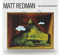 Matt Redman - We Shall Not Be Shaken [Import]