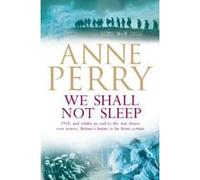We Shall Not Sleep (World War I Series, Novel 5): A heart-breaking wartime novel of tragedy and drama