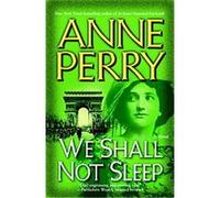 We Shall Not Sleep, World War I Anne Perry (Auteur)