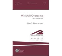We Shall Overcome / Choral Score