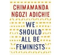 We Should All Be Feminists.