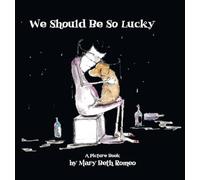 We Should Be So Lucky