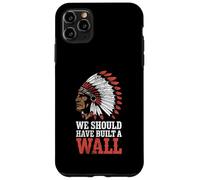We Should Have Built A Wall Illegal Immigration Since 1492 Coque pour iPhone 11 Pro Max