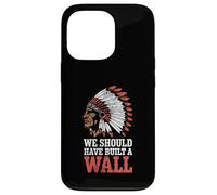 We Should Have Built A Wall Illegal Immigration Since 1492 Coque pour iPhone 13 Pro