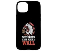 We Should Have Built A Wall Illegal Immigration Since 1492 Coque pour iPhone 15 Plus