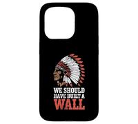 We Should Have Built A Wall Illegal Immigration Since 1492 Coque pour iPhone 15 Pro