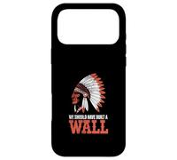 We Should Have Built A Wall Illegal Immigration Since 1492 Coque pour iPhone 17 Pro Max