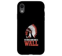 We Should Have Built A Wall Illegal Immigration Since 1492 Coque pour iPhone XR