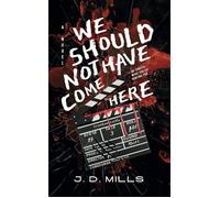 We Should Not Have Come Here - D.J. Mills - Auto-Édition - ebook (ePub) - Livre
