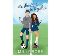 We Shouldn't Be Together: Hate-to-Love Forced Proximity Soccer Sports Romance