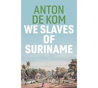 We Slaves of Suriname