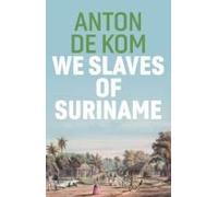 We Slaves Of Suriname