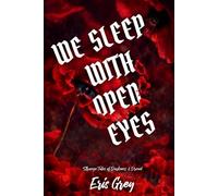 We Sleep With Open Eyes: Strange Tales of Darkness & Dread