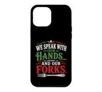 We Speak with Our Hands and Our Fork Italian Food Humour Coque pour iPhone 12 Pro Max