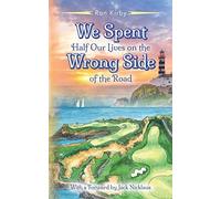 We Spent Half Our Lives On The Wrong Side Of The Road