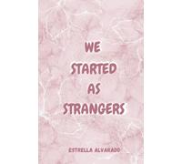 We started as strangers