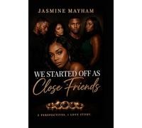 WE STARTED OFF AS CLOSE FRIENDS