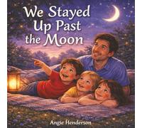We Stayed Up Past the Moon